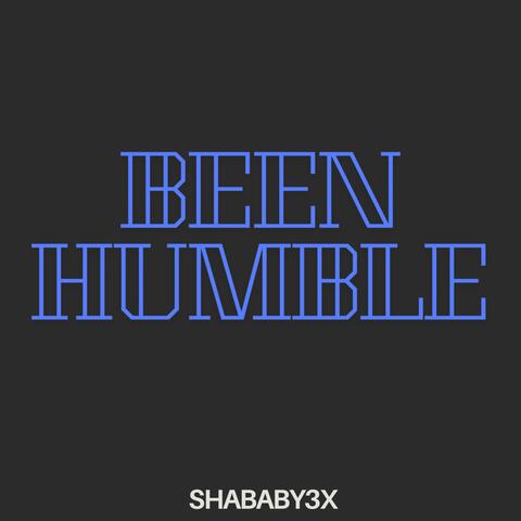 BEEN HUMBLE