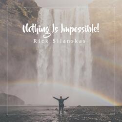 Nothing is Impossible