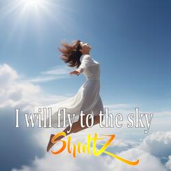 I Will Fly to the Sky