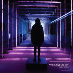 You are Alive