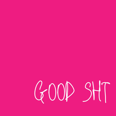 Good Sht