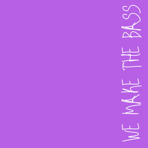 We Make The Bass