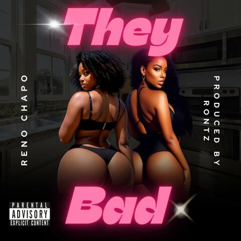They Bad