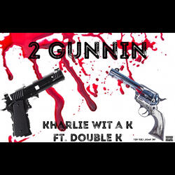 2 Gunnin