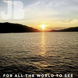 For All the World to See