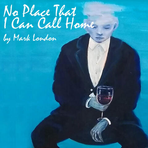 No Place That I Can Call Home
