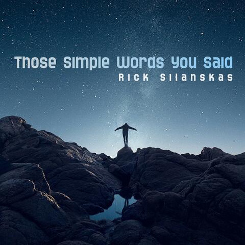 Those Simple Words You Said