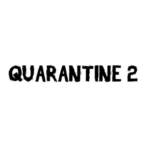 Quarantine 2