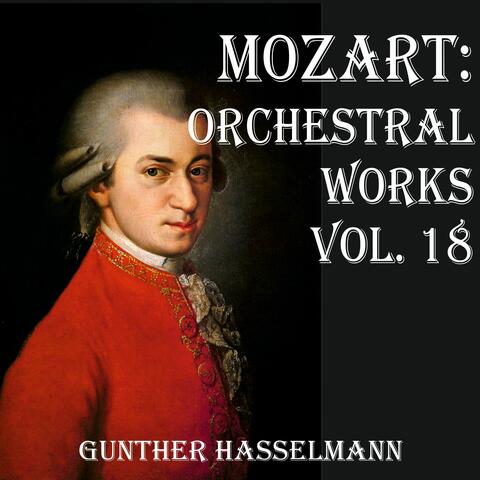 Mozart: Orchestral Works Vol. 18