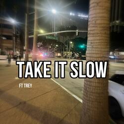 Take It Slow