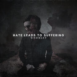 Hate Leads to Suffering