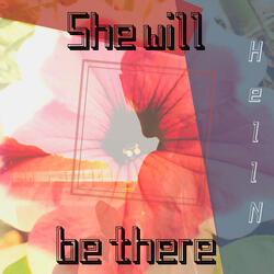 She will be there