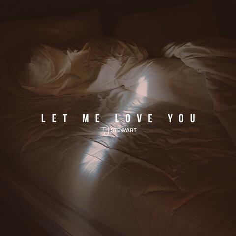 Let Me Love You