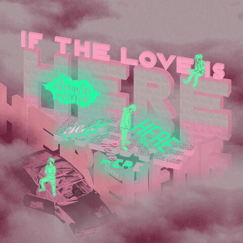 If the Love is Here