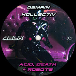 Acid, death + robots (UNNAMED remix)