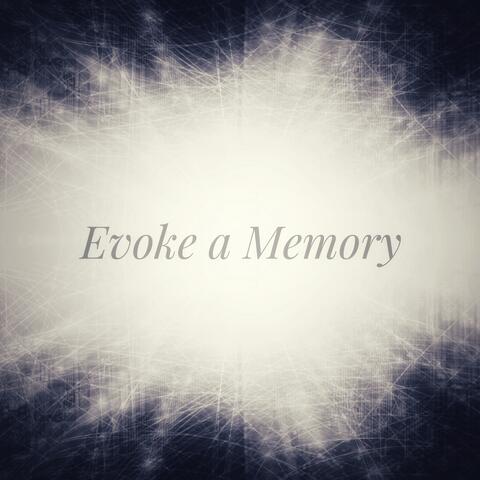 Evoke a Memory