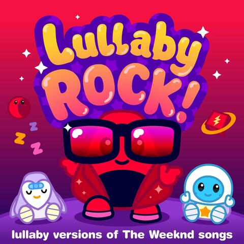 Lullaby Versions of The Weeknd Songs
