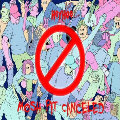 Mosh Pit Canceled