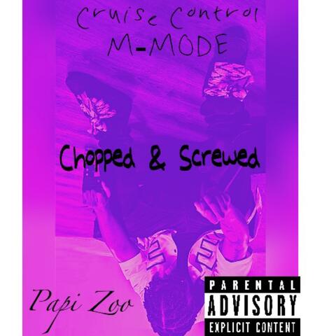 Cruise Control (M-Mode) chopped & Screwed