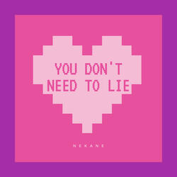 You Don't Need to Lie