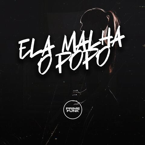 Ela Malha o Popo