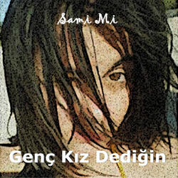 Genç Kız Dediğin