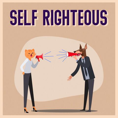 Self Righteous