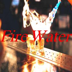 Fire Water