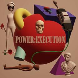 Power:Execution