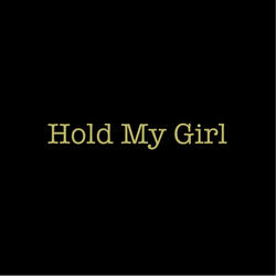 Hold My Girl