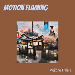 Motion Flaming