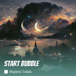 Start Bubble