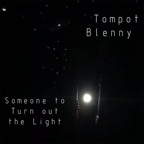 Someone to Turn out the Light