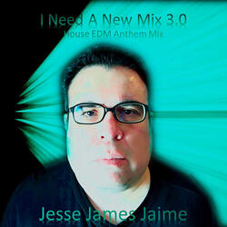 I Need A New Mix 3.0 (JjJ)'s House EDM Anthem Mix