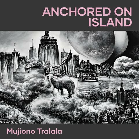 Anchored on Island