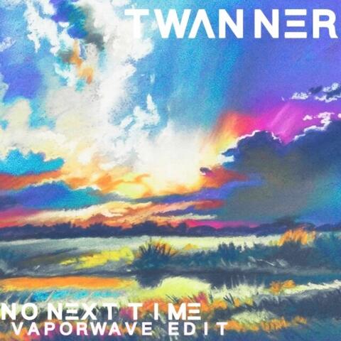No Next Time (Vaporwave Edit)