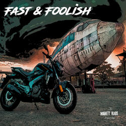 Fast & Foolish