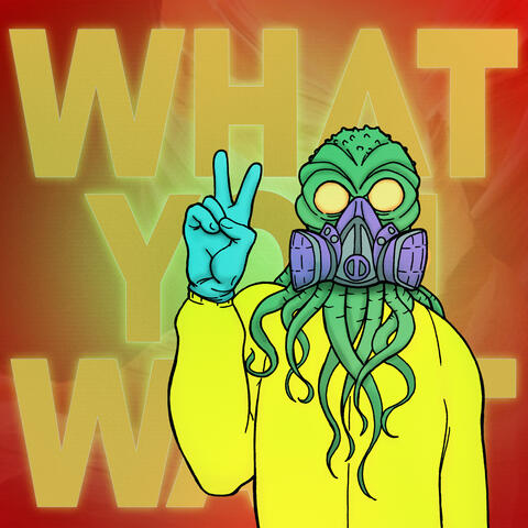 What You Want