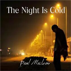 The Night Is Cold