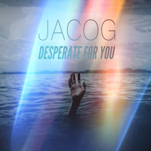 Desperate for You