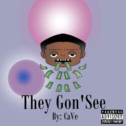 They Gon’See