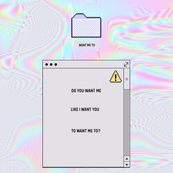 Want Me To