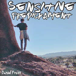 Sensitive Predickament