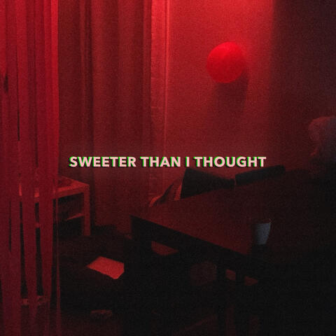 Sweeter Than I Thought