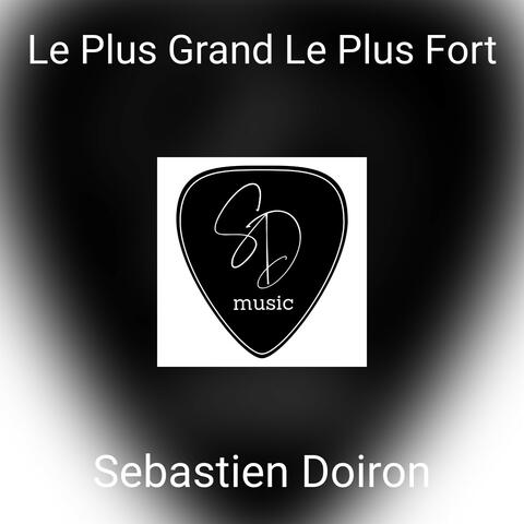 Le Plus Grand Le Plus Fort
