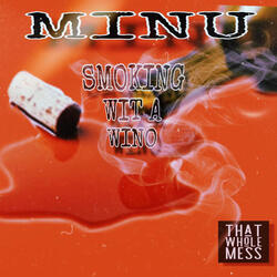 SMOKING WIT A WINO