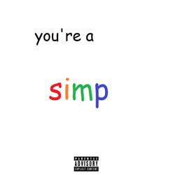 You're a Simp