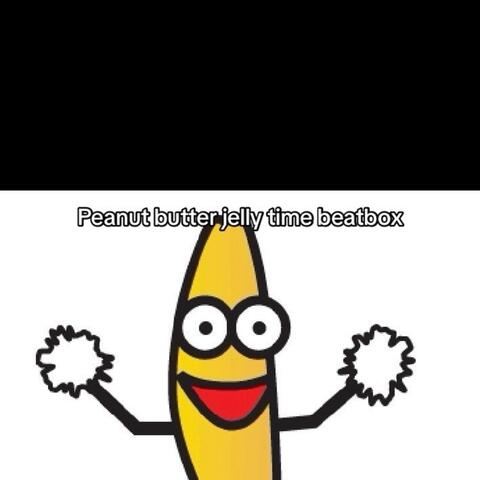 Peanut butter jelly beatbox