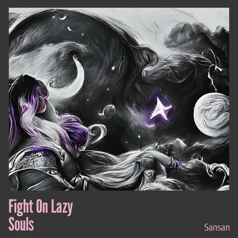 Fight on Lazy Souls