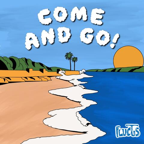Come and Go